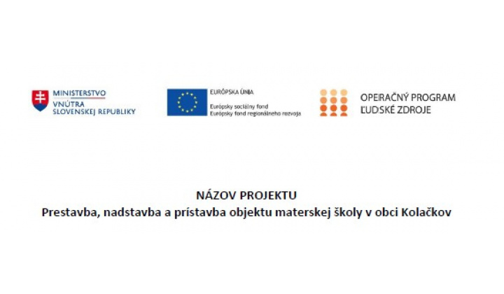 Prestavba, nadstavba a prístavba objektu materskej školy v obci Kolačkov